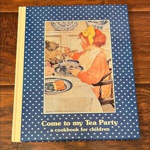 Come to my Tea Party Children's Cookbook